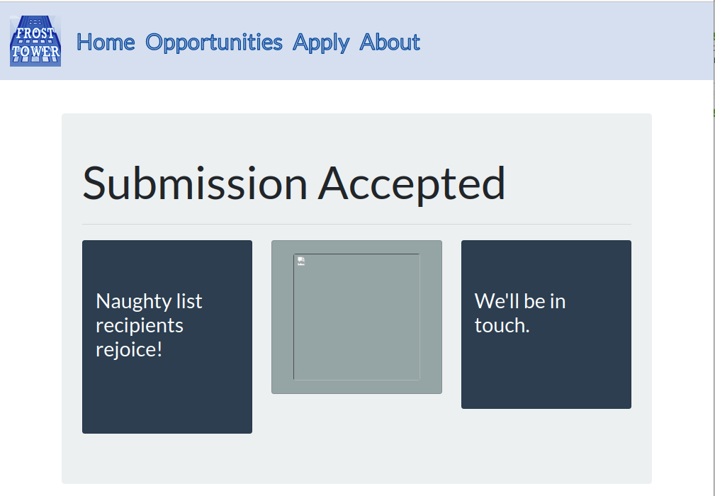 The web application sends a success message, reading "Submission Accepted", "Naughty list recipients rejoice!", "We'll be in touch". In the middle there seems to be an image, but it appears to be broken, and nothing is displayed by the browser.